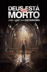 Deus Não Está Morto: Uma Luz na Escuridão