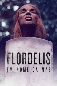 Flordelis: Em Nome da Mãe